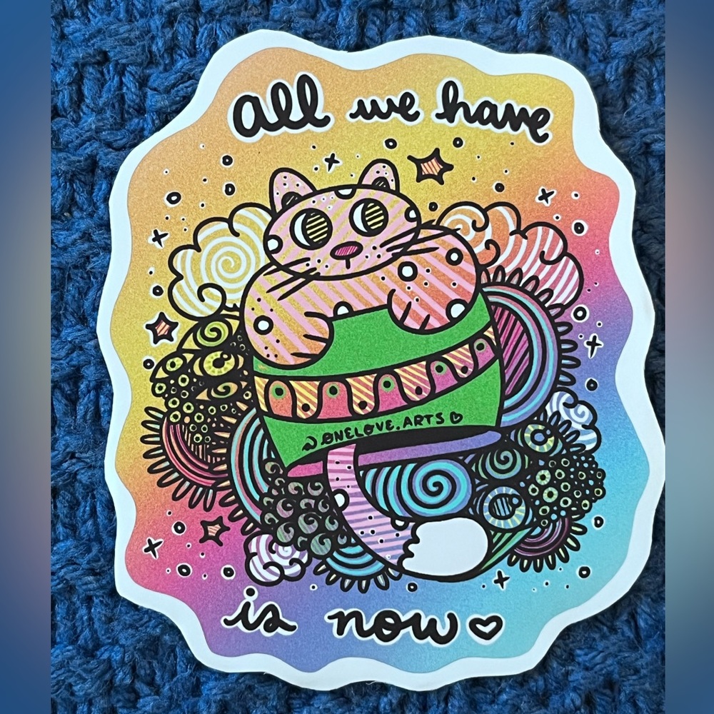 All we need is now sticker